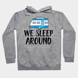 Camper RV - We Sleep Around Hoodie